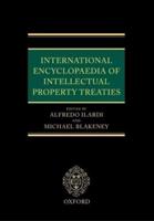 International Encyclopaedia of Intellectual Property Treaties