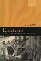 Epictetus. a Stic and Socratic Guide to Life