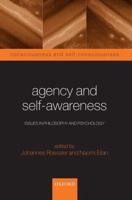 Agency and Self-Awareness: Issues in Philosophy and Psychology
