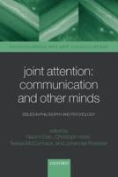 Joint Attention: Communication and Other Minds: Issues in Philosophy and Psychology