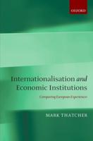 Internationalization and Economic Institutions: Comparing European Experiences