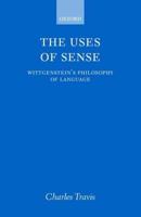 The Uses of Sense: Wittgenstein's Philosophy of Language