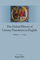 The Oxford History of Literary Translation in English: Volume 1: To 1550