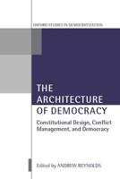 The Architecture of Democracy Constitutional Design, Conflict Management, and Democracy
