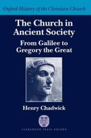 The Church in Ancient Society (from Galilee to Gregory the Great)