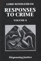 Responses to Crime. Vol. 4 Dispensing Justice