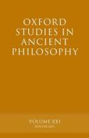 Oxford Studies in Ancient Philosophy: Volume XXI: Winter 2001