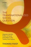 Transnationalized Social Question: Migration and the Politics of Social Inequalities in the Twenty-First Century