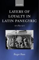 Layers of Loyalty in Latin Panegyric, AD 289-307