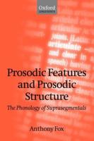 Prosodic Features and Prosodic Structure: The Phonology of Suprasegmentals