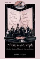 Music for the People: Popular Music and Dance in Interwar Britain