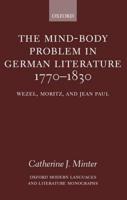 The Mind-Body Problem in German Literature, 1770-1830