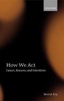 How We ACT: Causes, Reasons, and Intentions