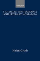 Victorian Photography and Literary Nostalgia