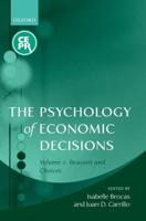 The Psychology of Economic Decisions Volume 2: Reasons and Choices