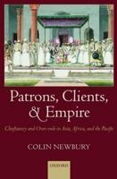 Patrons, Clients, and Empire: Chieftaincy and Over-Rule in Asia, Africa, and the Pacific