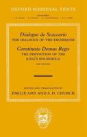 Dialogus de Scaccario, and Constitutio Domus Regis: The Dialogue of the Exchequer, and the Disposition of the King's Household