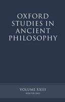 Oxford Studies in Ancient Philosophy: Volume XXIII: Winter 2002