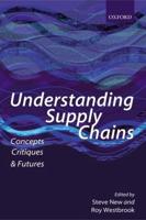 Understanding Supply Chains: Concepts, Critiques, and Futures