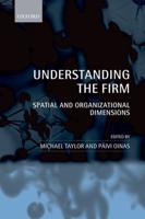 Understanding the Firm: Spatial and Organizational Dimensions