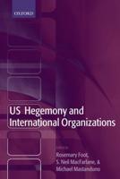 Us Hegemony and International Organizations