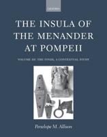 The Insula of the Menander at Pompeii. Vol. 3 Finds : A Contextual Study