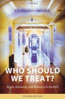 Who Should We Treat?: Rights, Rationing, and Resources in the Nhs