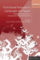 Functional Features in Language and Space: Insights from Perception, Categorization, and Development