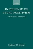 In Defense of Legal Positivism: Law Without Trimmings