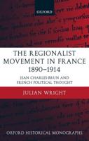 The Regionalist Movement in France 1890-1914: Jean Charles-Brun and French Political Thought