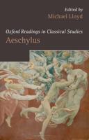Aeschylus: Oxford Readings in Classical Studies