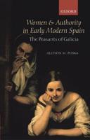 Women and Authority in Early Modern Spain: The Peasants of Galicia