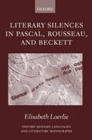 Literary Silences in Pascal, Rousseau, and Beckett