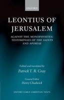 Leontius of Jerusalem: Against the Monophysites: Testimonies of the Saints and Aporiae