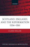 Scotland, England, and the Reformation 1534-1561