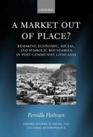 A Market Out of Place?: Remaking Economic, Social, and Symbolic Boundaries in Post-Communist Lithuania