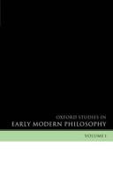 Oxford Studies in Early Modern Philosophy. Vol.1