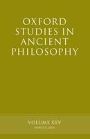 Oxford Studies in Ancient Philosophy: Volume XXV: Winter 2003