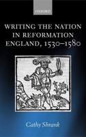 Writing the Nation in Reformation England, 1530-1580