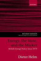 Energy, the State, and the Market: British Energy Policy Since 1979
