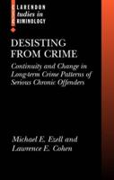Desisting from Crime: Continuity and Change in Long-Term Crime Patterns of Serious Chronic Offenders