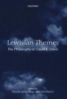 Lewisian Themes: The Philosophy of David K. Lewis