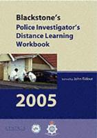 Blackstone's Police Investigator's Manual and Distance Learning Workbook 2005