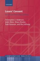 Losers' Consent: Elections and Democratic Legitimacy