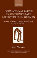 Body and Narrative in Contemporary Literatures in German: Herta Muller, Libu%se Monikova, and Kerstin Hensel