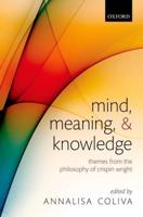 Mind, Meaning, and Knowledge: Themes from the Philosophy of Crispin Wright