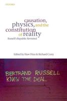 Causation, Physics, and the Constitution of Reality