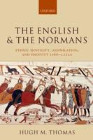 The English and the Normans: Ethnic Hostility, Assimilation, and Identity 1066-C.1220