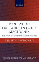 Population Exchange in Greek Macedonia: The Forced Settlement of Refugees 1922-1930