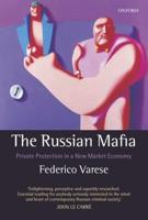 The Russian Mafia: Private Protection in a New Market Economy